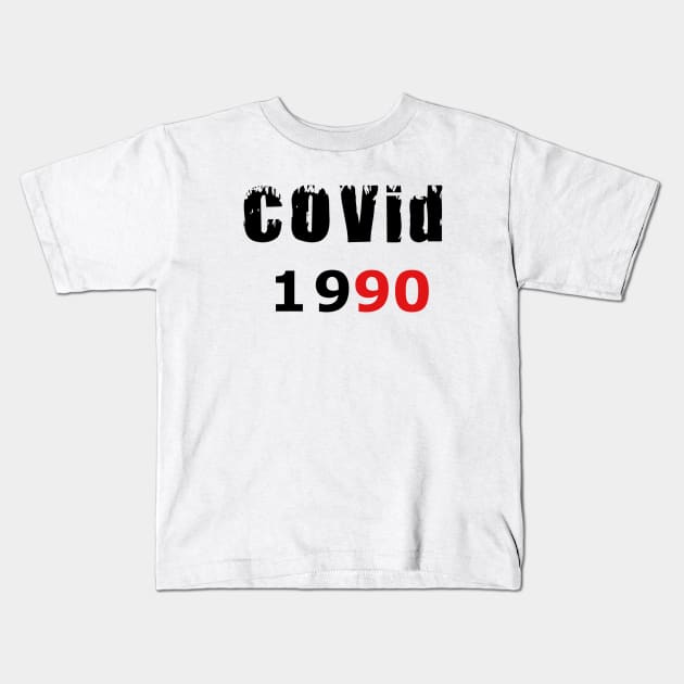 Covid 19 BIRTHDAY T-Shirt 1990 BIRTHDAY Party T-Shirt BIRTHDAY 1990 T-Shirt Kids T-Shirt by Slavas